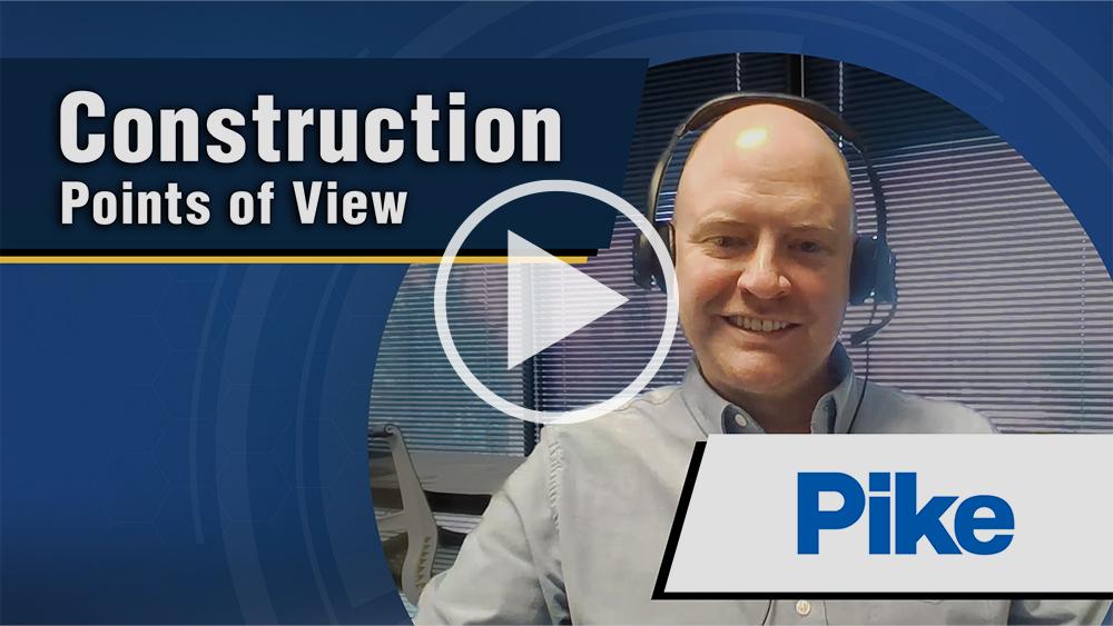 Construction Points of View: Pike Construction Services